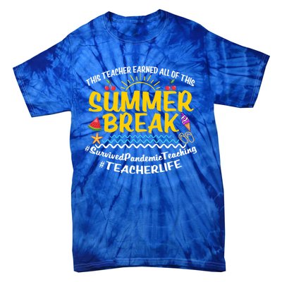 This Teacher Earned All Of This Summer Break Bruh We Out Gift Tie-Dye T-Shirt