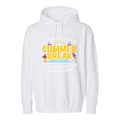 This Teacher Earned All Of This Summer Break Bruh We Out Gift Garment-Dyed Fleece Hoodie