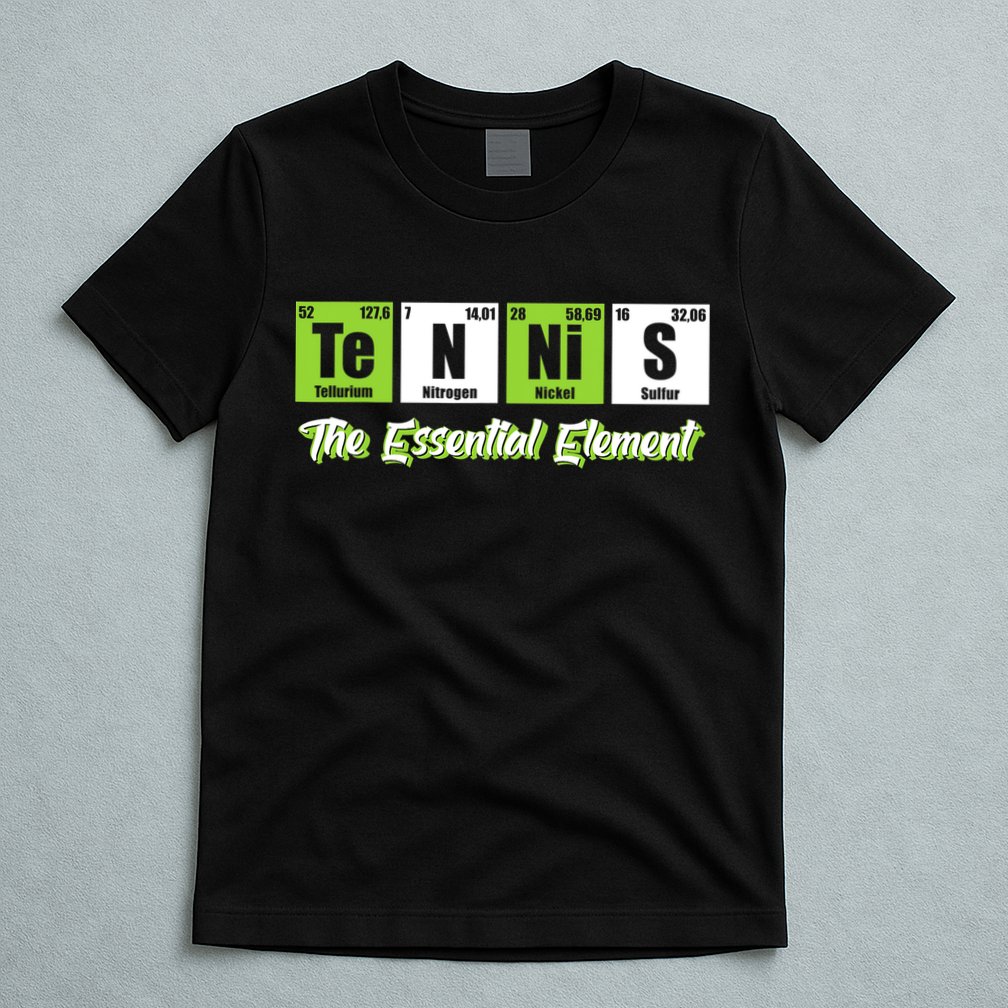 Tennis The Essential Element Funny Love Tennis T-Shirt