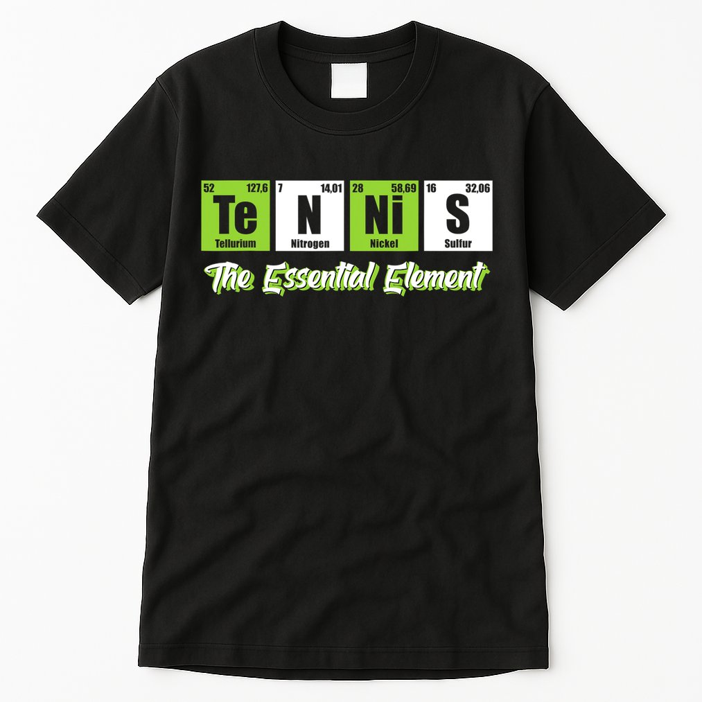 Tennis The Essential Element Funny Love Tennis Tall T-Shirt