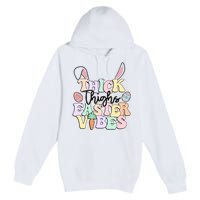 Thick Things Easter Vibes Easter Day Premium Pullover Hoodie