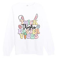 Thick Things Easter Vibes Easter Day Premium Crewneck Sweatshirt