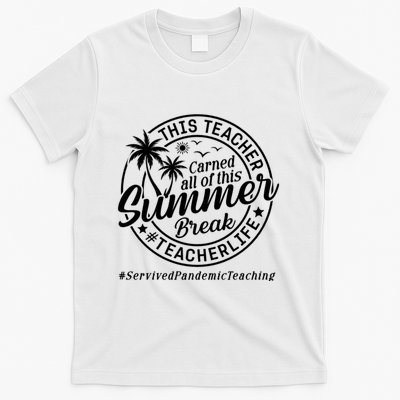 This Teacher Earned All Of This Summer Break T-Shirt