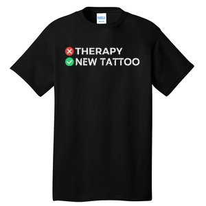 Tattoo Therapy Funny Tattoo Gift For Tattoo Artists Tall T-Shirt