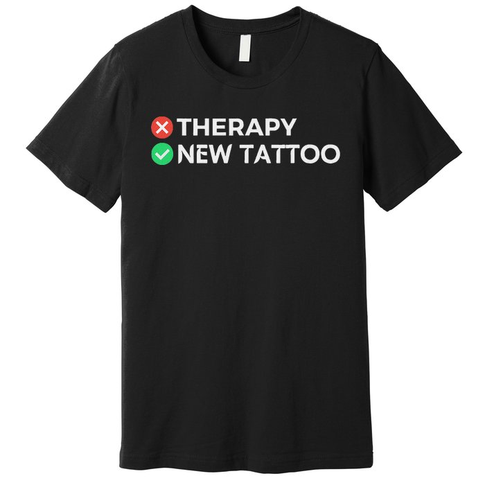 Tattoo Therapy Funny Tattoo Gift For Tattoo Artists Premium T-Shirt