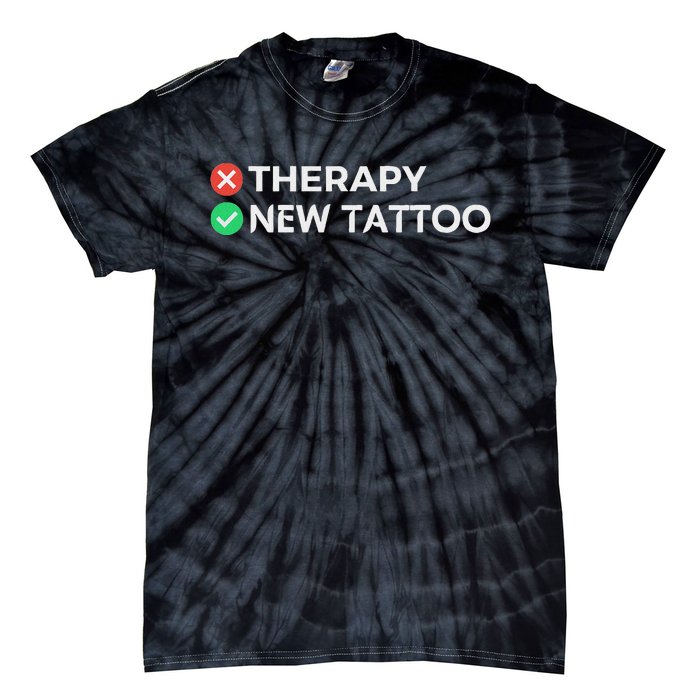 Tattoo Therapy Funny Tattoo Gift For Tattoo Artists Tie-Dye T-Shirt