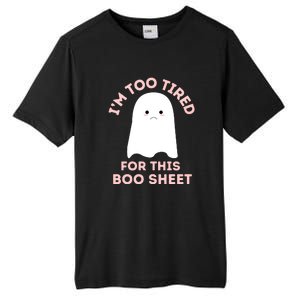 Too Tired For This Boo Sheet Ghost Funny Halloween Gift Tall Fusion ChromaSoft Performance T-Shirt