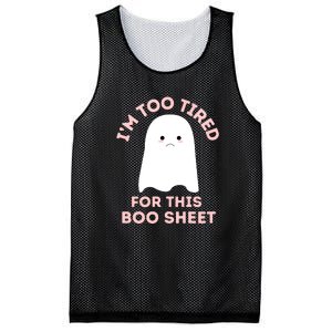 Too Tired For This Boo Sheet Ghost Funny Halloween Gift Mesh Reversible Basketball Jersey Tank