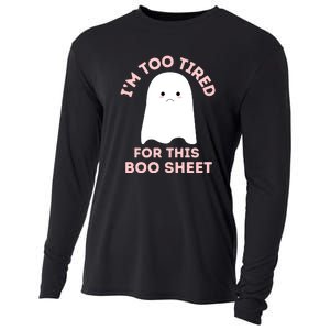 Too Tired For This Boo Sheet Ghost Funny Halloween Gift Cooling Performance Long Sleeve Crew