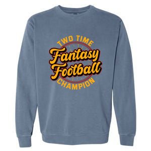 Two Time Fantasy Football Champion Champ League Draft Party Premium Garment-Dyed Sweatshirt