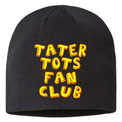 Tater Tots Fan Club Eat Tater Tot Time Lunch Or Dinner Sustainable Beanie