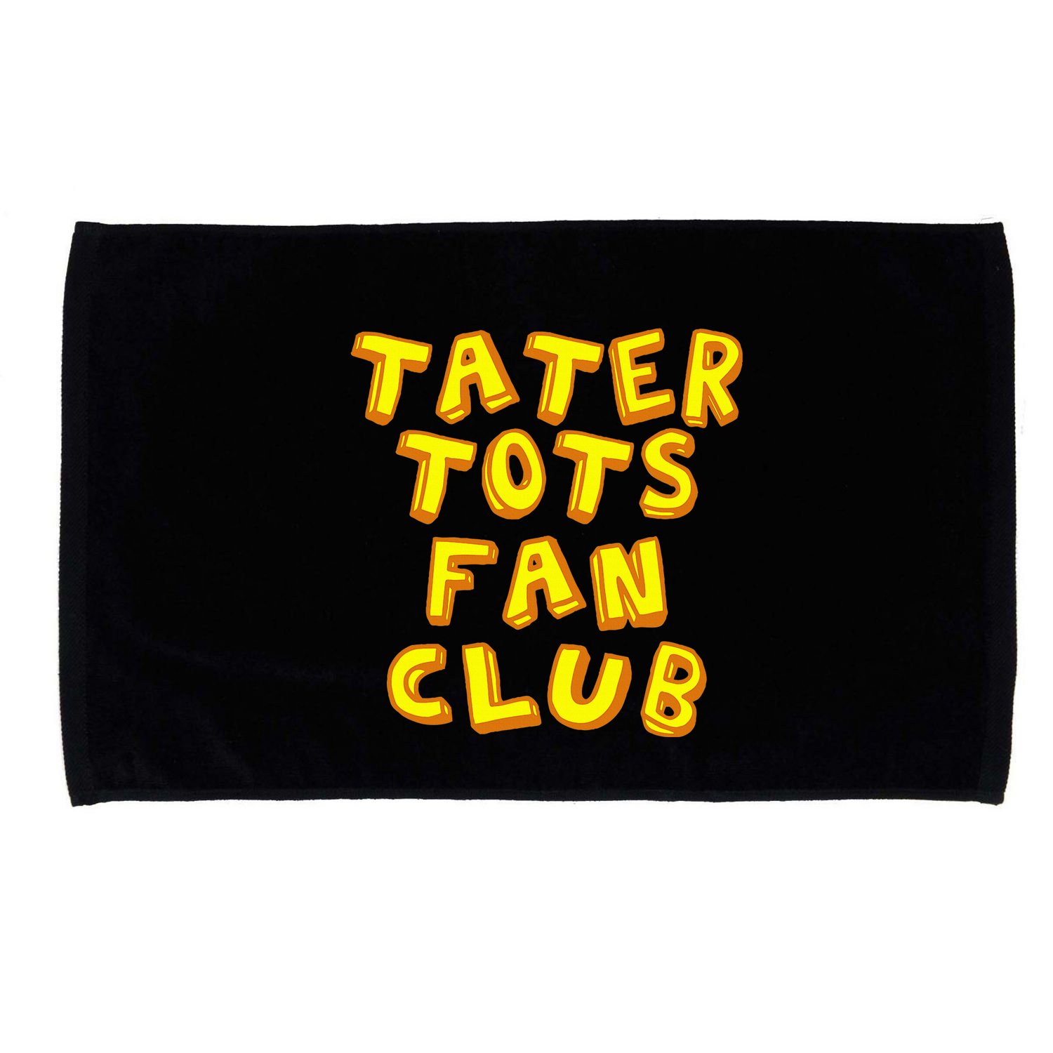 Tater Tots Fan Club Eat Tater Tot Time Lunch Or Dinner Microfiber Hand Towel