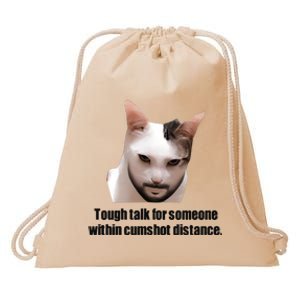 Tough Talk For Someone Within Cumshot Distance Drawstring Bag