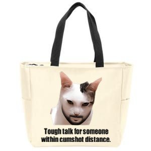 Tough Talk For Someone Within Cumshot Distance Zip Tote Bag