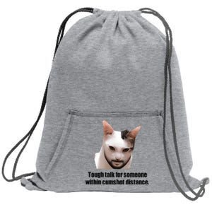 Tough Talk For Someone Within Cumshot Distance Sweatshirt Cinch Pack Bag