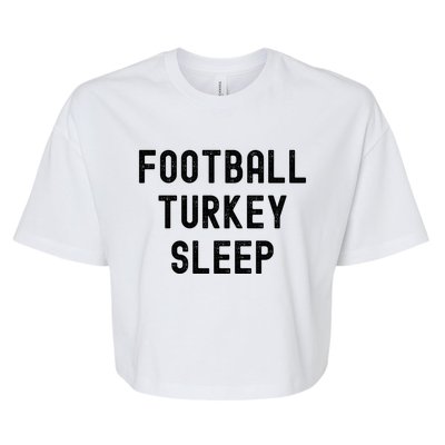 Thanksgiving Tradition Football Turkey Sleep Great Gift Bella+Canvas Jersey Crop Tee