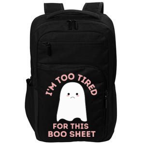 Too Tired for This Boo Sheet Funny Ghost Halloween Impact Tech Backpack