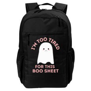 Too Tired for This Boo Sheet Funny Ghost Halloween Daily Commute Backpack