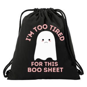 Too Tired for This Boo Sheet Funny Ghost Halloween Drawstring Bag