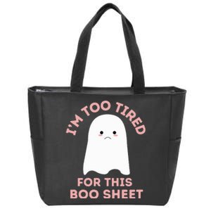 Too Tired for This Boo Sheet Funny Ghost Halloween Zip Tote Bag