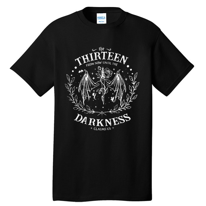 The Thirteen From Now Until The Darkness Claims Us Saying Tall T-Shirt