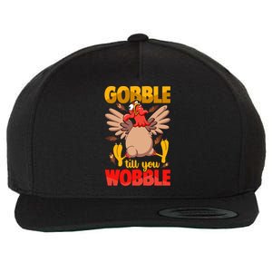 Thanksgiving Turkey Funny Quote Gobble Till You Wobble Gift Wool Snapback Cap