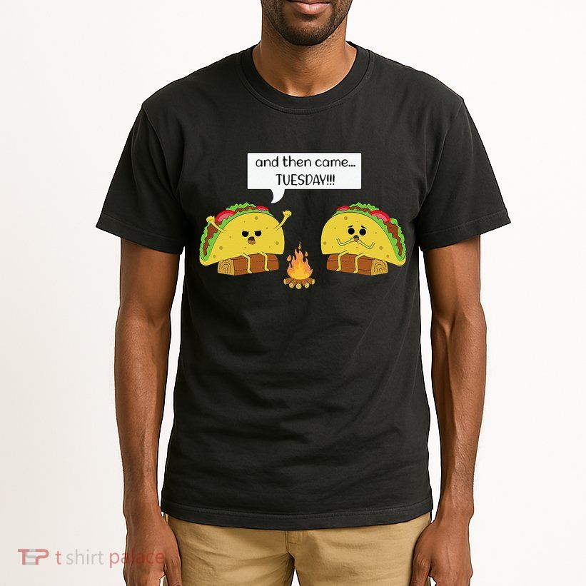 Taco Tuesday Funny Text Humour Happy Camping Jokes Tall T-Shirt