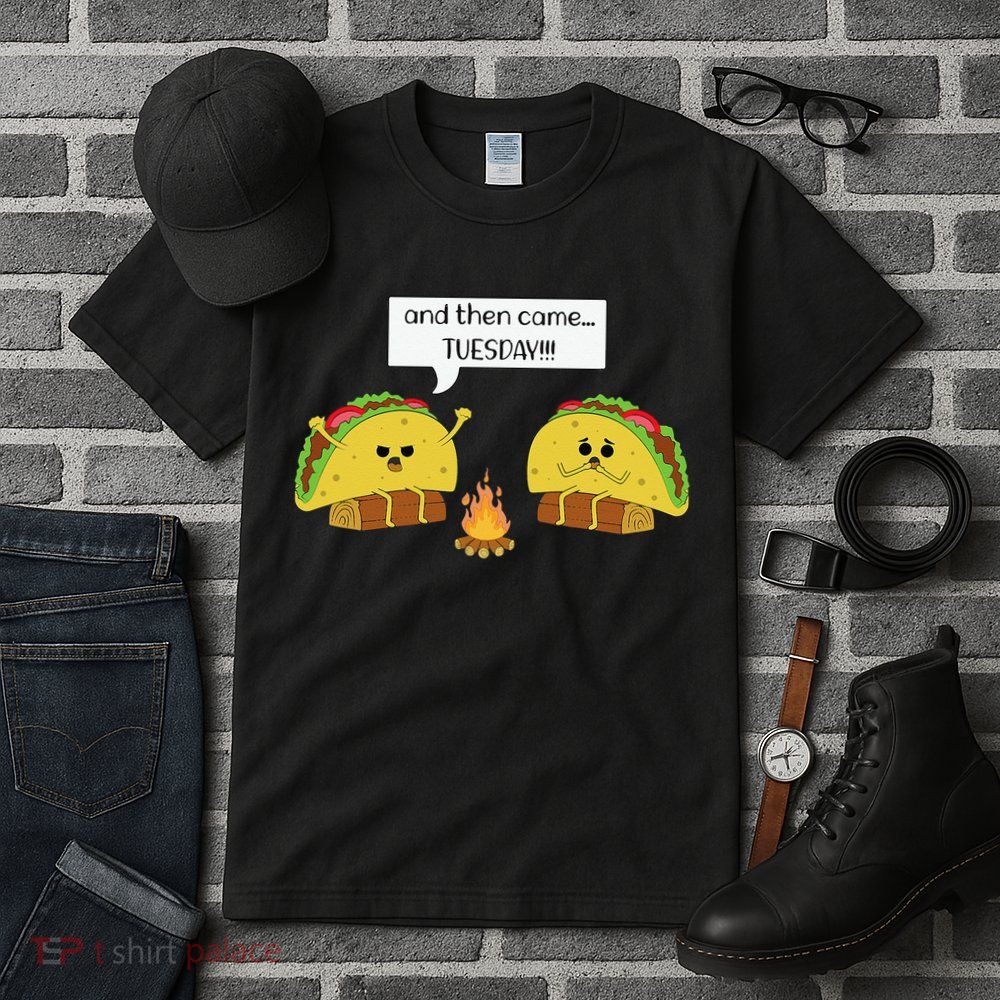 Taco Tuesday Funny Text Humour Happy Camping Jokes Tall T-Shirt