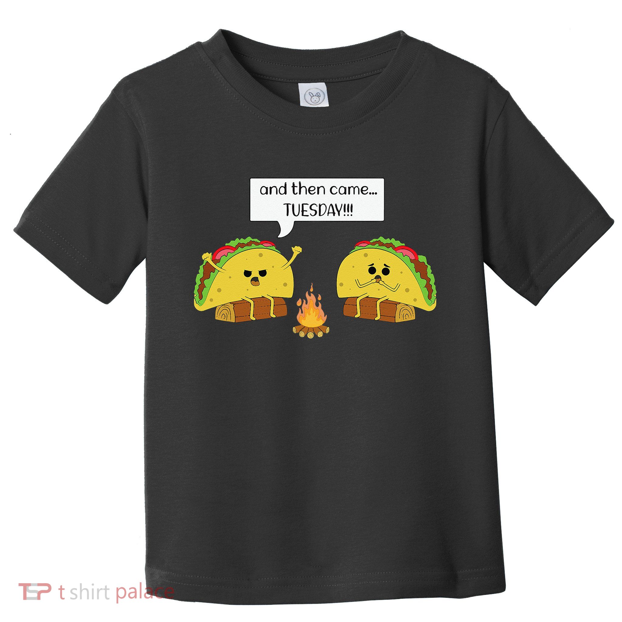 Taco Tuesday Funny Text Humour Happy Camping Jokes Toddler T-Shirt