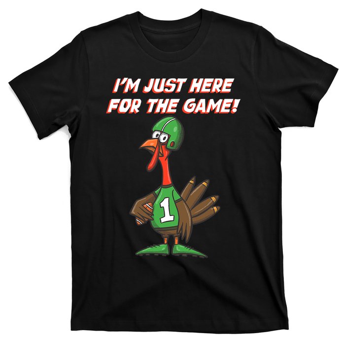 Thanksgiving Turkey Football Player Just Here for the Game T-Shirt