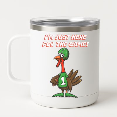 Thanksgiving Turkey Football Player Just Here for the Game 12 oz Stainless Steel Tumbler Cup