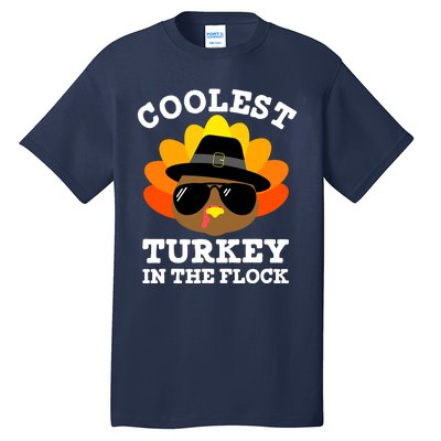 Thanksgiving Turkey Fun Coolest Turkey In The Flock Tall T-Shirt