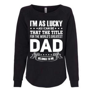 The Title For The Worlds Greatest Dad Dad Fathers Day Gift Womens California Wash Sweatshirt