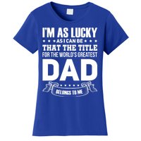 The Title For The Worlds Greatest Dad Dad Fathers Day Gift Women's T-Shirt