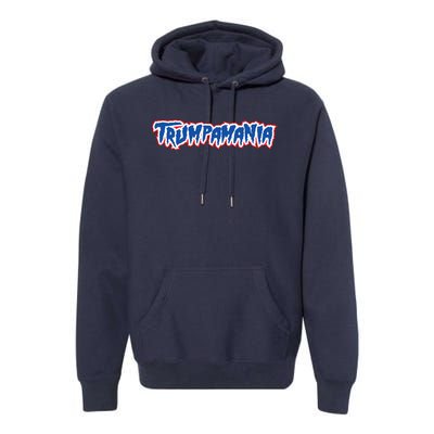 Trumpamania Trump Fan 2024 Election Republican Premium Hoodie