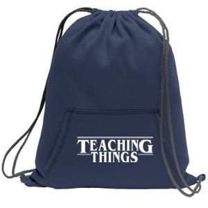 Teaching Things Funny Gift For Teacher Sweatshirt Cinch Pack Bag