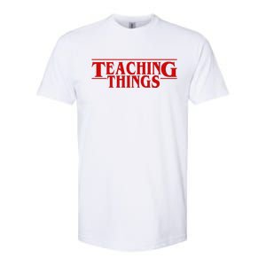 Teaching Things Funny Gift For Teacher Softstyle CVC T-Shirt