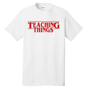 Teaching Things Funny Gift For Teacher Tall T-Shirt