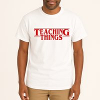 Teaching Things Funny Gift For Teacher Tall T-Shirt