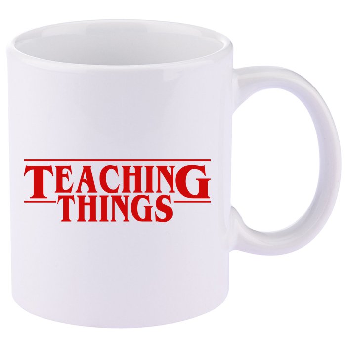 Teaching Things Funny Gift For Teacher 11oz C Handle Ceramic Mug