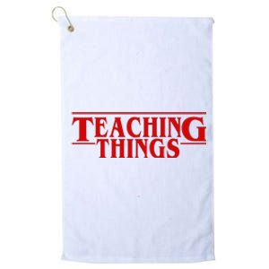 Teaching Things Funny Gift For Teacher Platinum Collection Golf Towel