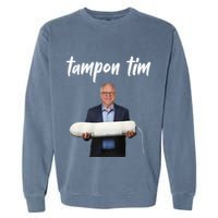 Tampon Tim Funny Tim Walz Joke Garment-Dyed Sweatshirt