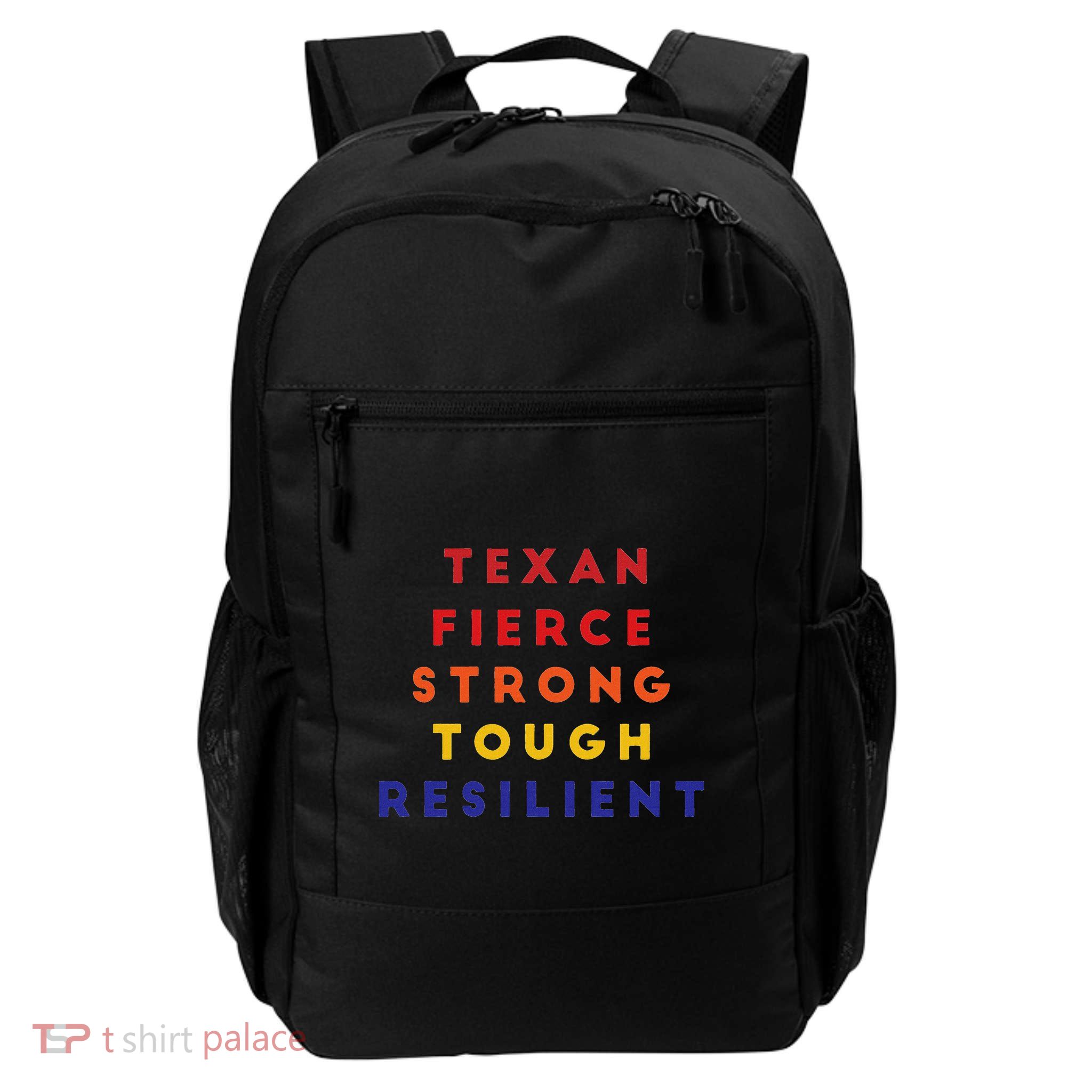 Texan Texas Fierce Strong Tough Resilient Proud Daily Commute Backpack