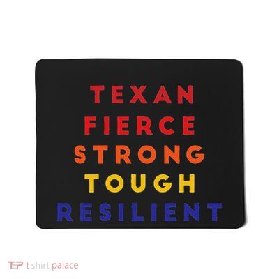 Texan Texas Fierce Strong Tough Resilient Proud Mousepad