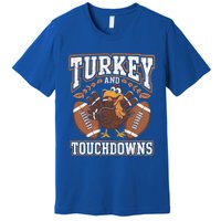 Turkey Touchdowns Football Holiday Celebration Fun Gift Premium T-Shirt