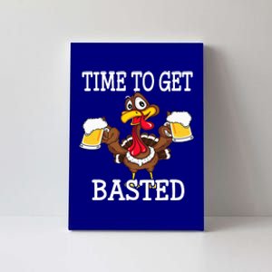 Thanksgiving Turkey Funny Time To Get Basted Beer Canvas