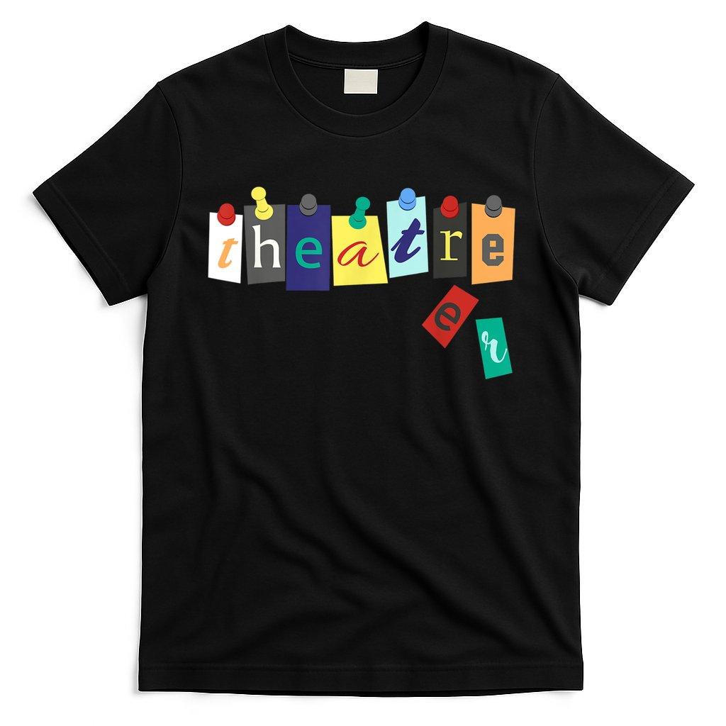Theater Theatre Fan Musical Play Broadway Drama T-Shirt