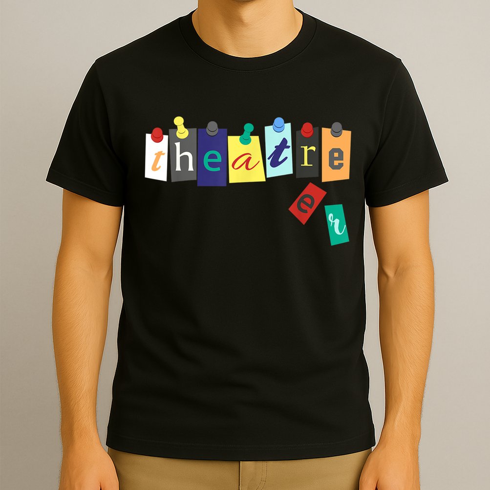 Theater Theatre Fan Musical Play Broadway Drama T-Shirt