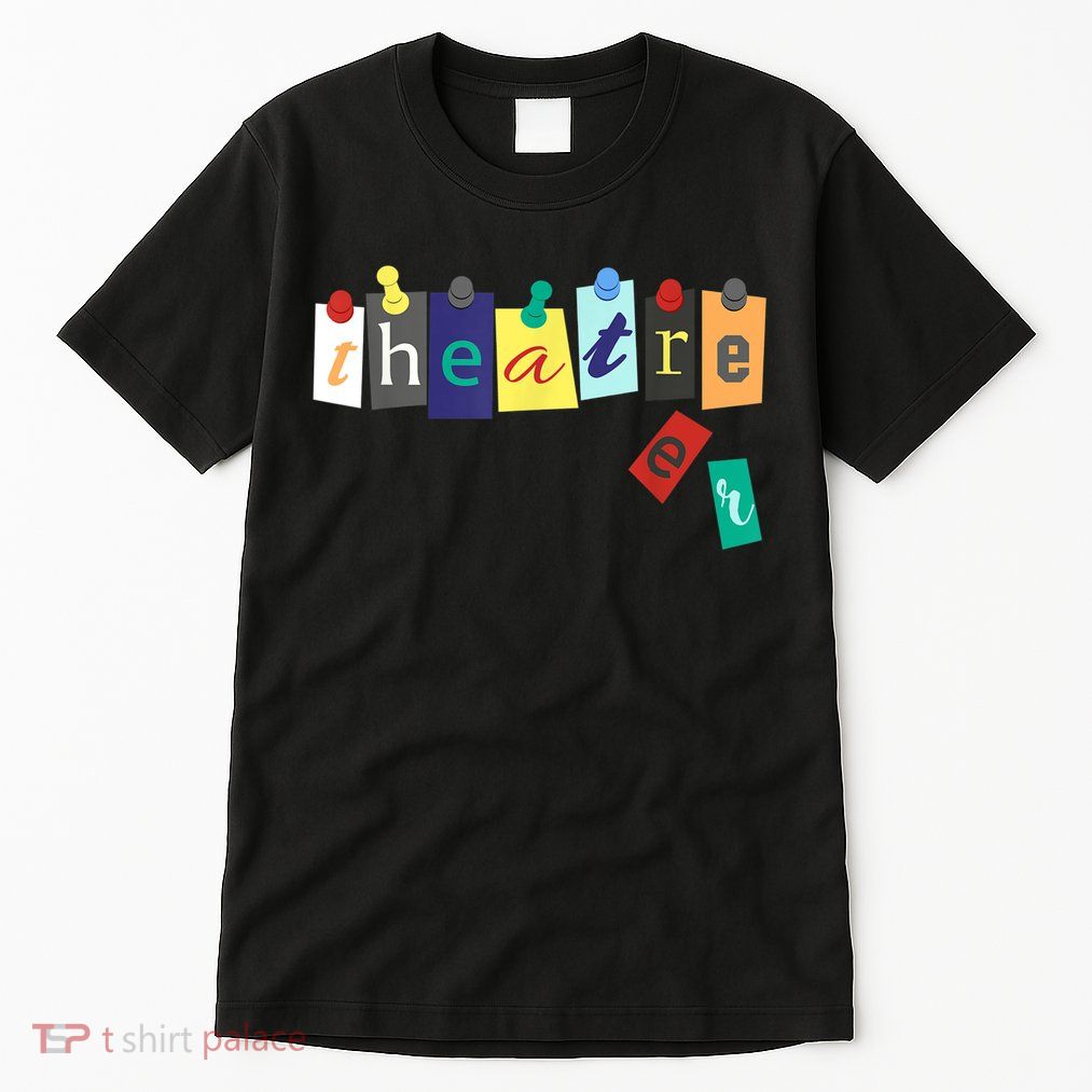 Theater Theatre Fan Musical Play Broadway Drama Tall T-Shirt