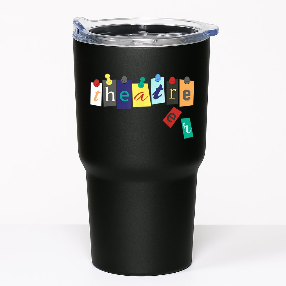 Theater Theatre Fan Musical Play Broadway Drama Tumbler
